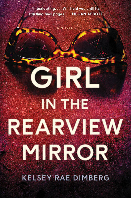 Girl in the Rearview Mirror, Kelsey Rae Dimberg