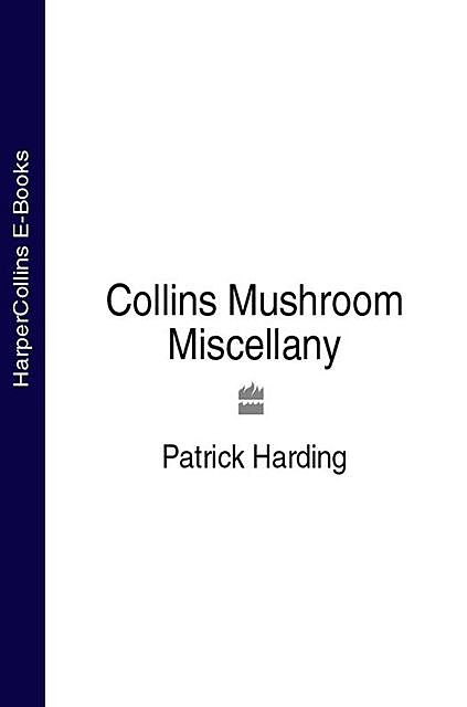 Collins Mushroom Miscellany, Patrick Harding