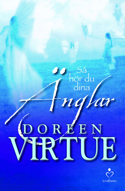 Så hör du dina änglar, Doreen Virtue