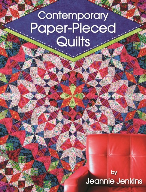 Contemporary Paper-Pieced Quilts, Jeannie Jenkins