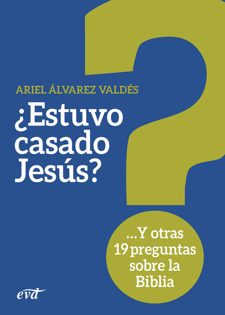 Estuvo casado Jesús, Ariel Álvarez Valdés