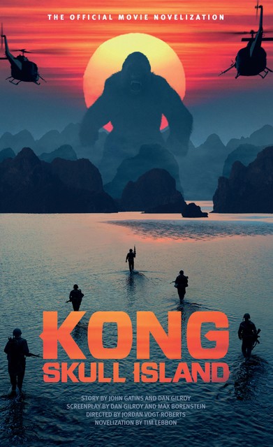 Kong: Skull Island – The Official Movie Novelization, Tim Lebbon