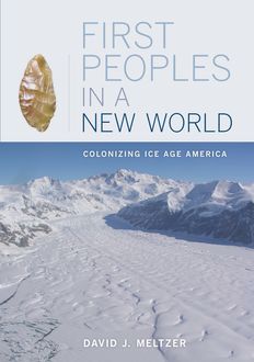 First Peoples in a New World, David J. Meltzer