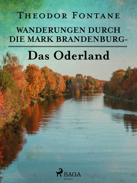 Wanderungen durch die Mark Brandenburg – Das Oderland, Theodor Fontane