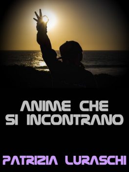 Anime che si incontrano, Patrizia Luraschi