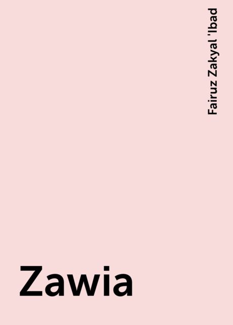 Zawia, Fairuz Zakyal 'Ibad