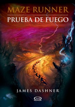 Prueba de fuego, James Dashner