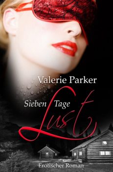 Sieben Tage Lust, Valerie Parker
