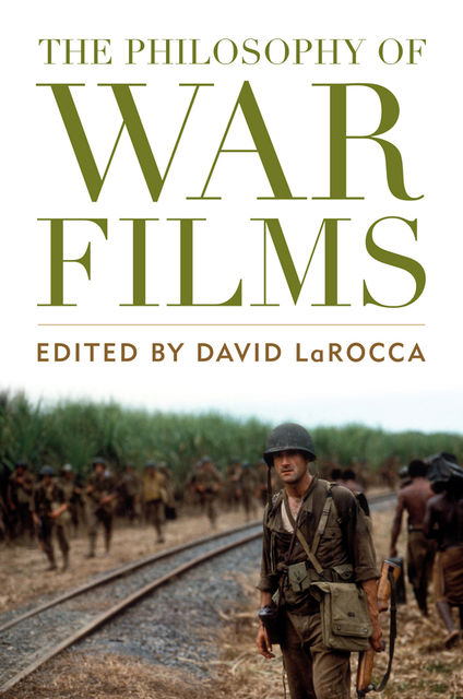 The Philosophy of War Films, David Larocca