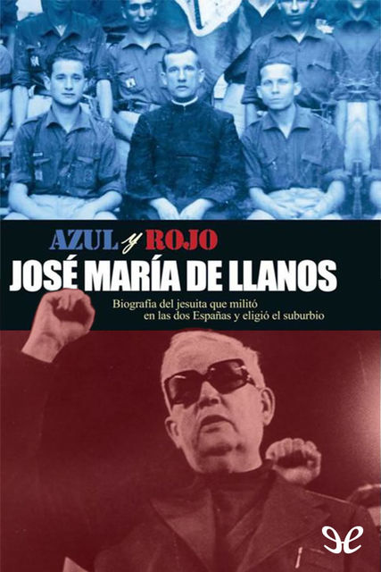 Azul y rojo. José María de Llanos, Pedro Miguel Lamet