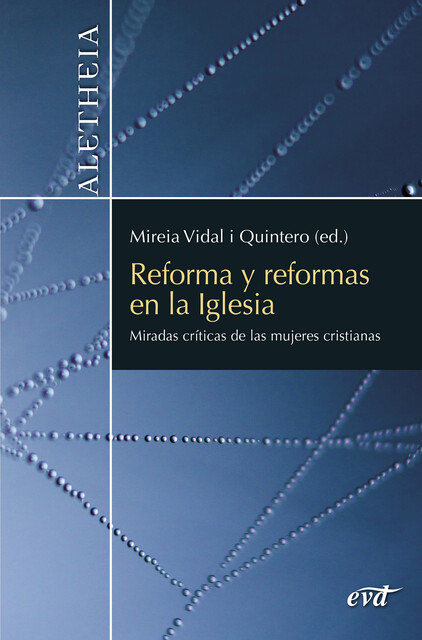 Reforma y reformas en la Iglesia, Mercedes Navarro Puerto, Estela Aldave Medrano, Lidia Fernandez, Mireia Vidal Quintero, Carme Soto Varela, Serena Noceti