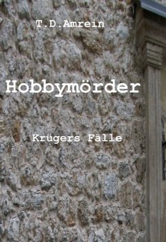 Hobbymörder, T.D. Amrein