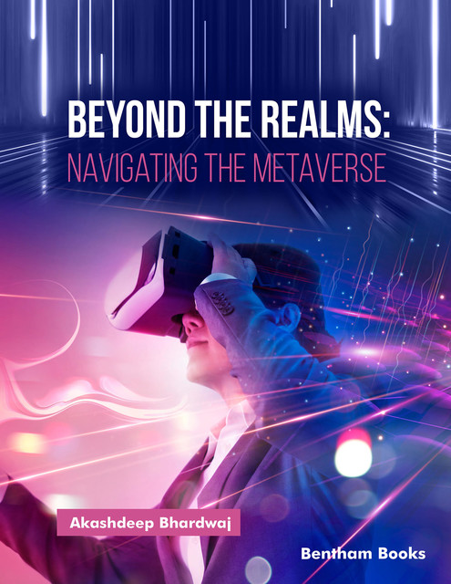 Beyond the Realms: Navigating the Metaverse, Akashdeep Bhardwaj