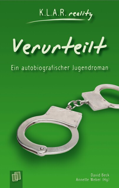 K.L.A.R. reality – Taschenbuch: Verurteilt, Annette Weber, David Beck