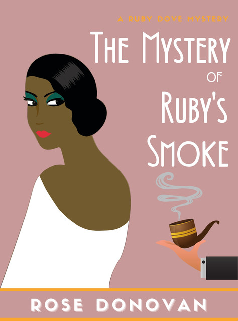 The Mystery of Ruby’s Smoke, Rose Donovan