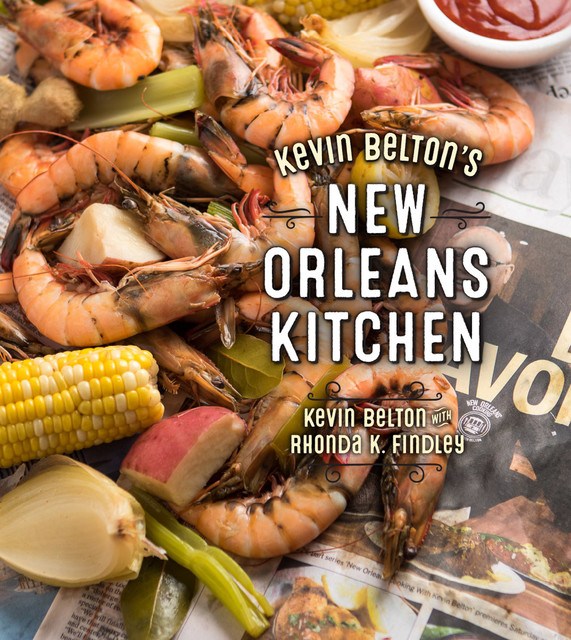 Kevin Belton's New Orleans Kitchen, Kevin Belton, Rhonda K. Findley