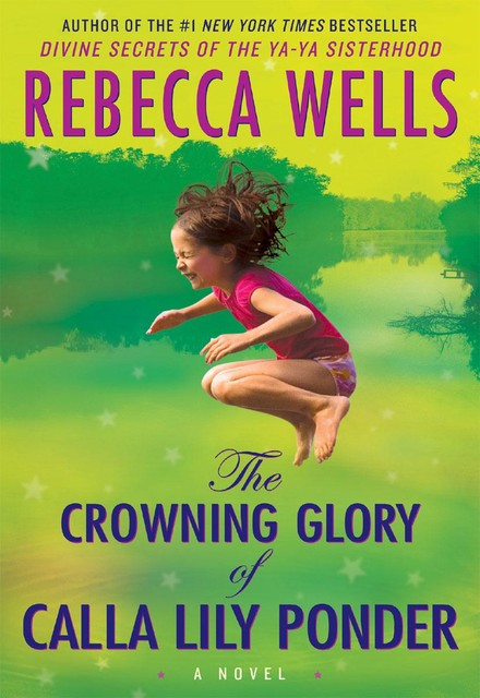 The Crowning Glory of Calla Lily Ponder, Rebecca Wells