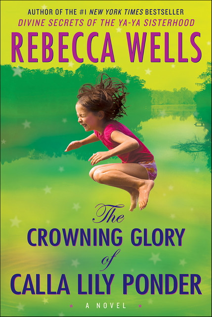 The Crowning Glory of Calla Lily Ponder, Rebecca Wells