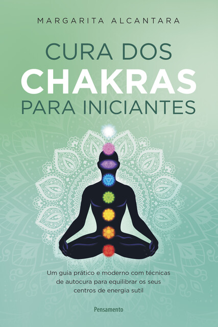 Cura dos chakras para iniciantes, Margarita Alcantara