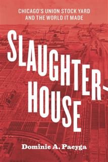 Slaughterhouse, Dominic A. Pacyga