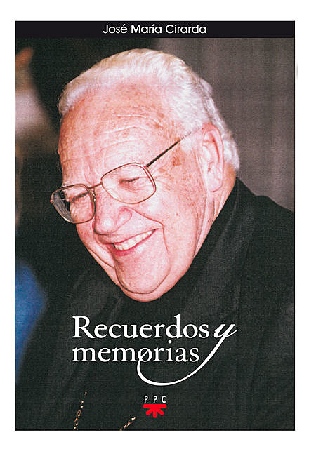 Recuerdos y memorias, José María Cirarda Lachiondo
