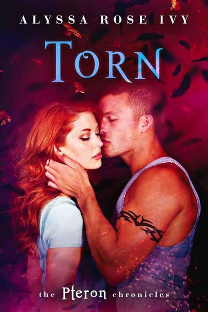 Torn (The Pteron Chronicles Book 1), Alyssa Rose Ivy