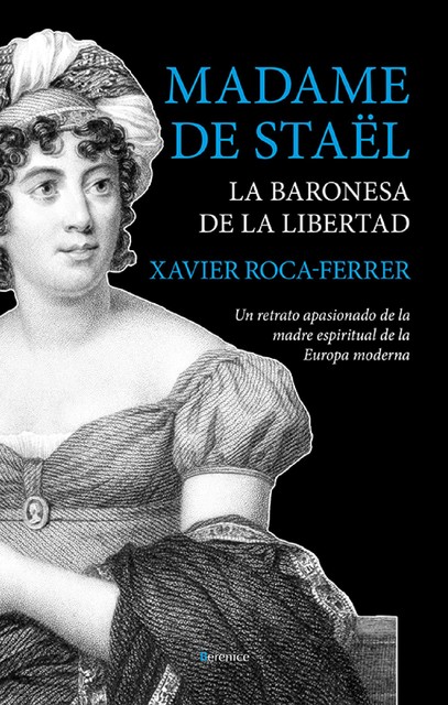 Madame de Staël, la baronesa de la libertad, Xavier Roca-Ferrer