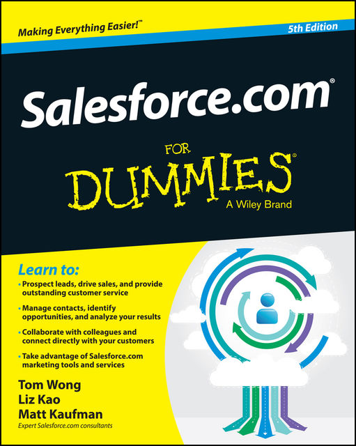 Salesforce.com For Dummies, Liz Kao, Matt Kaufman, Tom Wong