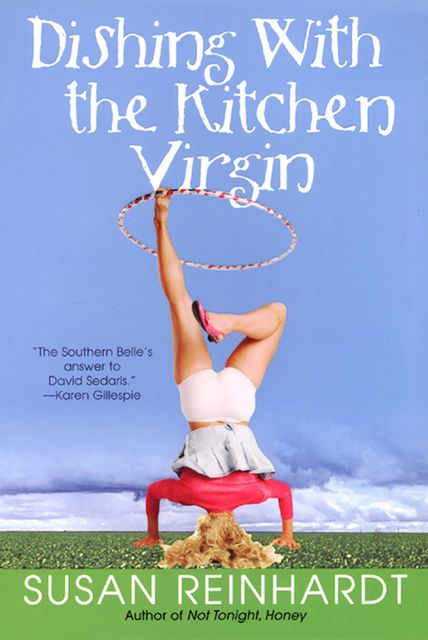 Dishing with the Kitchen Virgin, Susan Reinhardt
