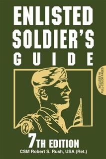 Enlisted Soldier's Guide, Robert S. Rush USA