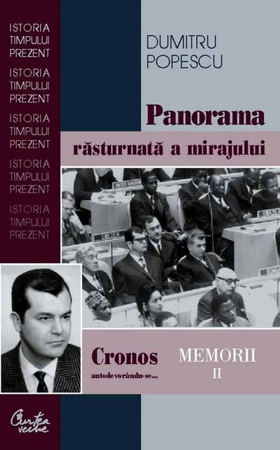Cronos autodevorandu-se… Memorii vol. II. Panorama rasturnata a mirajului politic, Dumitru Popescu