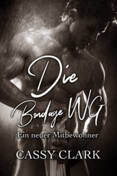 Ein neuer Mitbewohner für die Bondage WG, Cécile La Roche