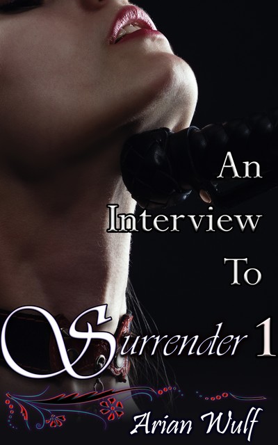 An Interview To Surrender, Arian Wulf