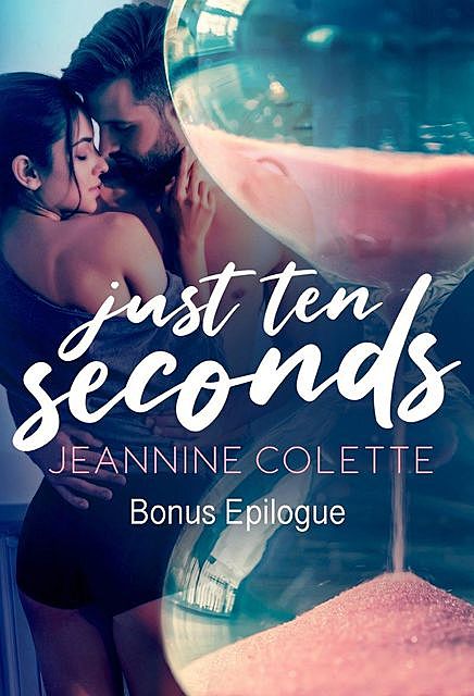 Epilogue, Just Ten Seconds, Jeannine Colette