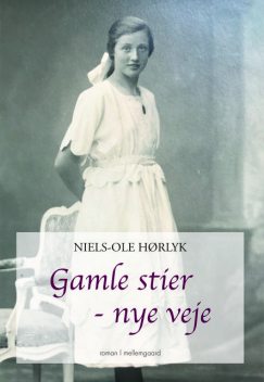 GAMLE STIER – NYE VEJE, Niels-Ole Hørlyk