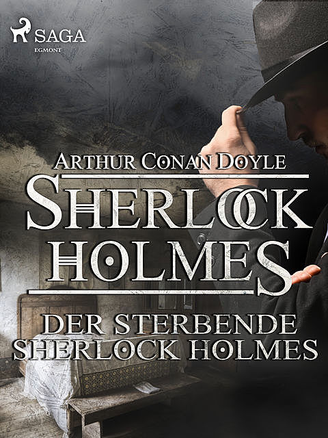 Der sterbende Sherlock Holmes, Arthur Conan Doyle