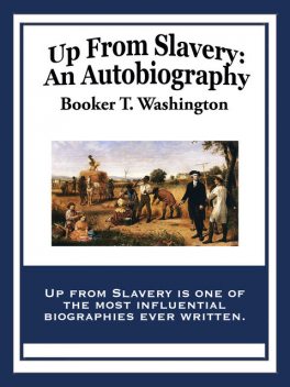 Up from Slavery: an autobiography, Booker T.Washington