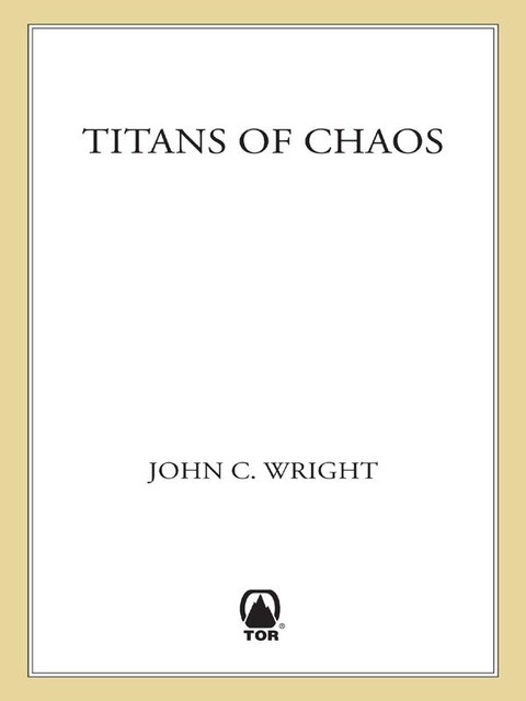 Titans of Chaos, John C.Wright