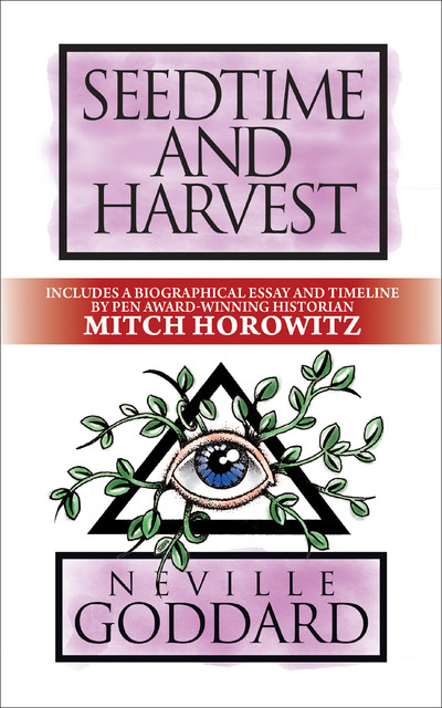 Seedtime and Harvest, Neville Goddard, Mitch Horowitz