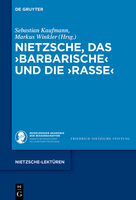 Nietzsche, das ›Barbarische‹ und die ›Rasse, Sebastian Kaufmann, Markus Winkler, Louisa Estadiou