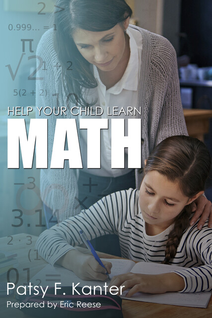 Helping your Child Learn Math, Patsy F. Kanter