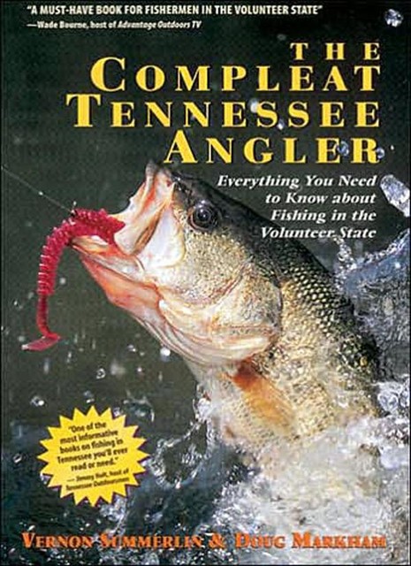 The Compleat Tennessee Angler, Vernon Summerlin, Doug Markham