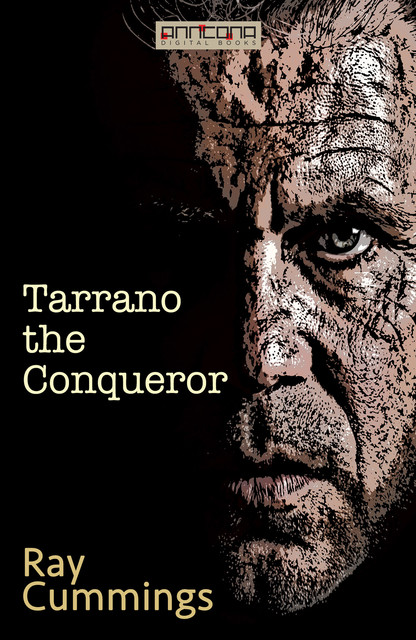 Tarrano the Conqueror, Ray Cummings