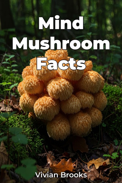 Mind Mushroom Facts, Vivian Brooks