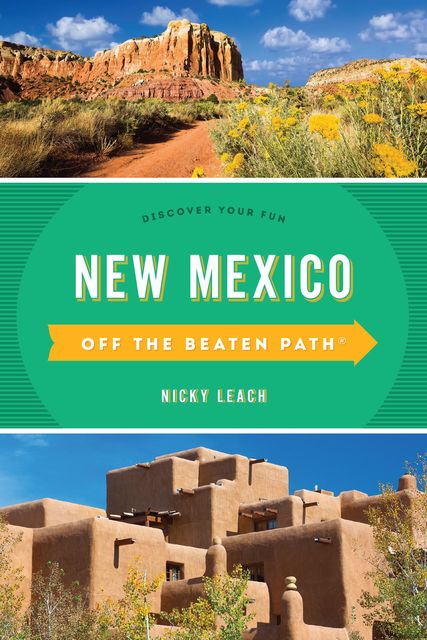 New Mexico Off the Beaten Path, Nicky Leach