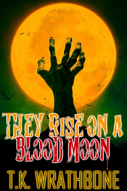 They Rise On A Blood Moon, T.K. Wrathbone