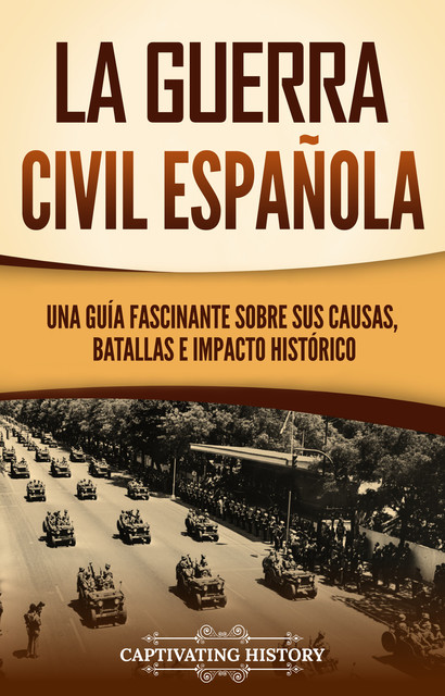 La guerra civil Española, Captivating History