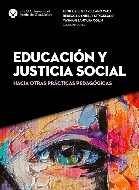 Educación y justicia social, Héctor González, Jesica Nalleli de la Torre Herrera, Gabriela Sánchez López, María de Lourdes Centeno Partida, Flor Lizbeth Arellano Vaca, Claudia Patricia Cárabes Viera, Liliana Guadalupe García Ruvalcaba, Roberto Paulo Orozco Hernández, Yasmani Sa