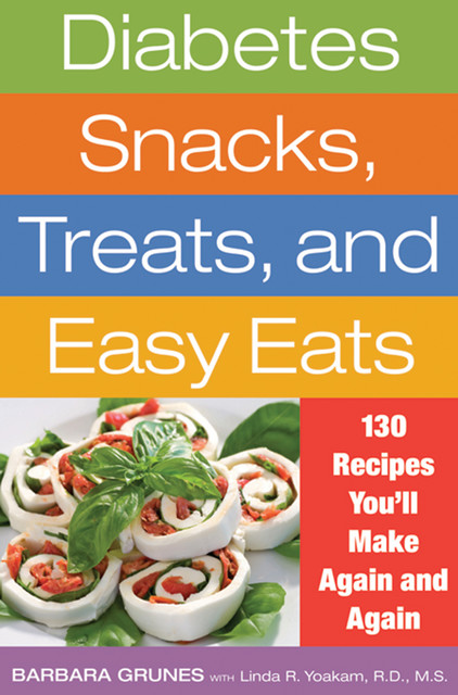 Diabetes Snacks, Treats, and Easy Eats, Barbara Grunes