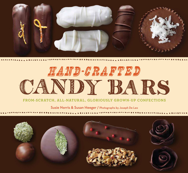 Hand-Crafted Candy Bars, Susan Heeger, Susie Norris